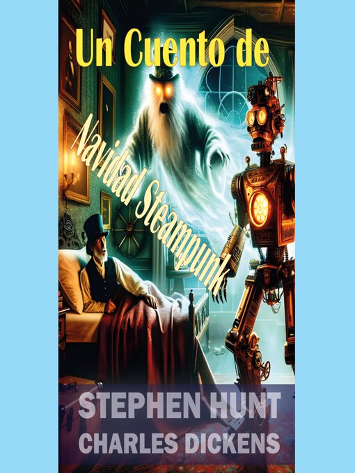 Title details for Un Cuento de Navidad Steampunk by Stephen Hunt - Available